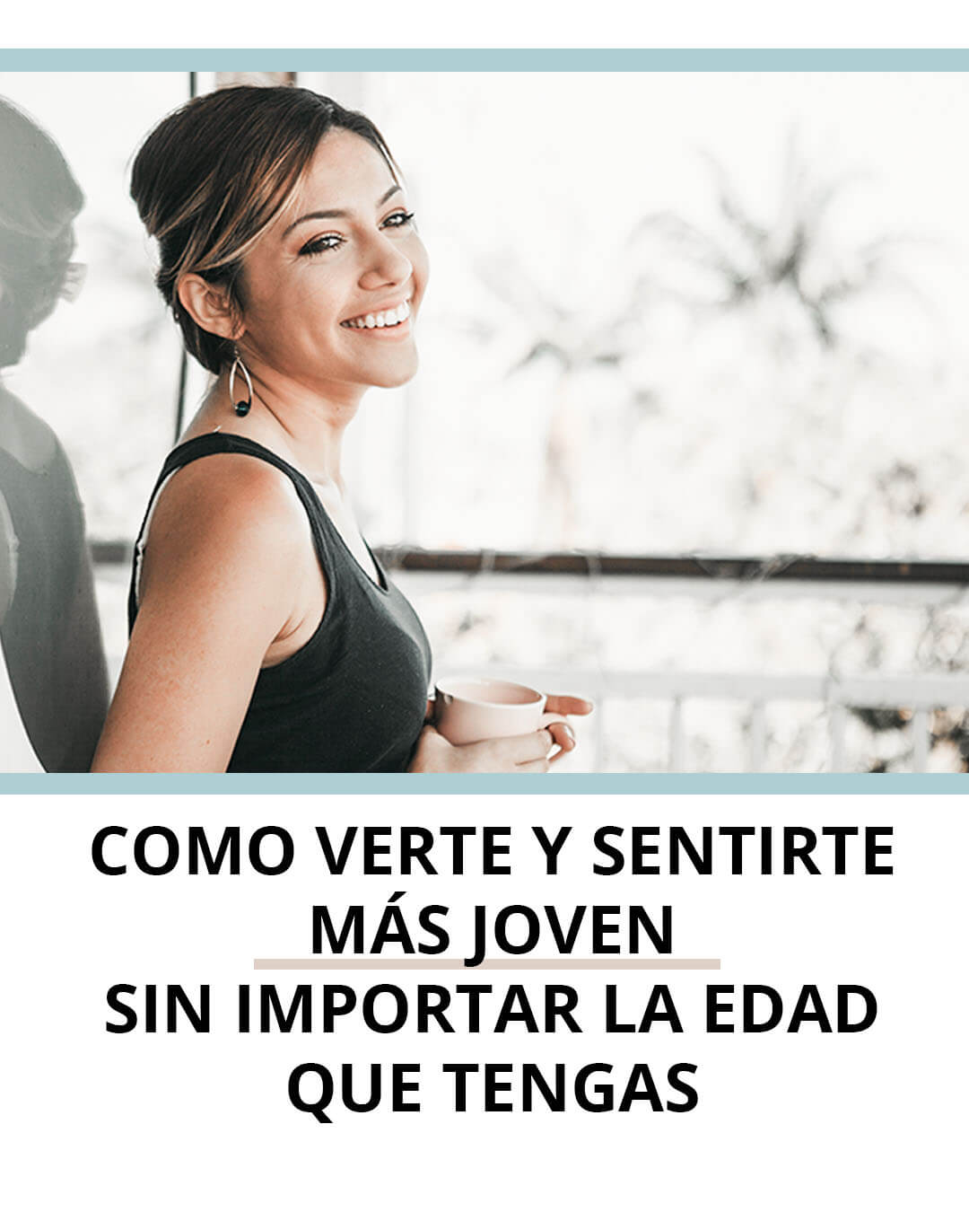 como verte más joven tips, blefaroplastias, quitar arrugas,